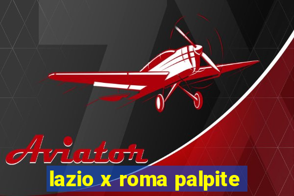 lazio x roma palpite